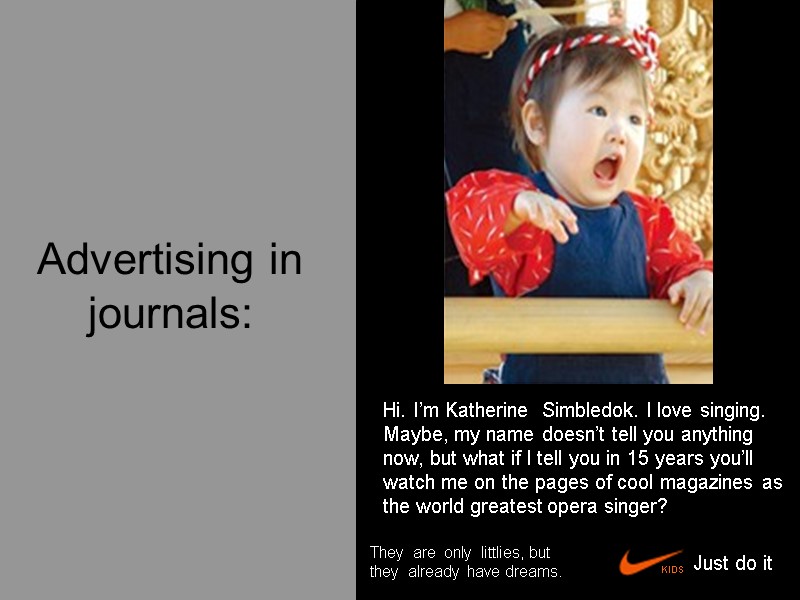 Advertising in journals: Hi. I’m Katherine  Simbledok. I love singing. Maybe, my name